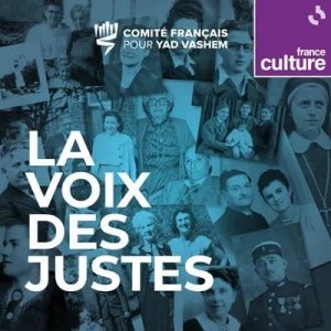 Lancement de “LA VOIX DES JUSTES”, une production “Nouvelles Voix” pour le Comité Français Yad Vashem