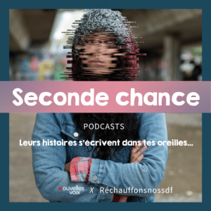 Lancement du podcast « Seconde Chance »