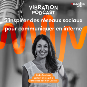 Vibration Podcast – S’inspirer des réseaux sociaux pour communiquer en interne