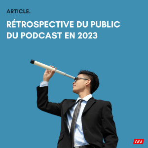 Rétrospective du public du podcast en 2023